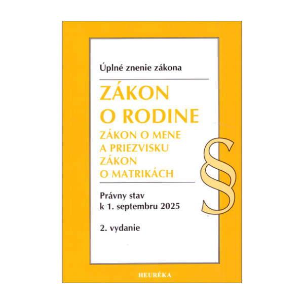 Zákon o rodine. Zákon o mene a priezvisku. Zákon o matrikách - úplné znenie zákona