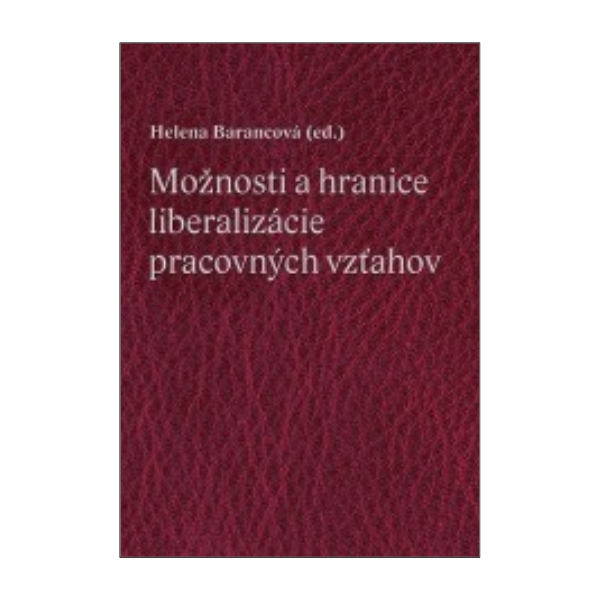 Možnosti a hranice liberalizácie pracovných vzťahov
