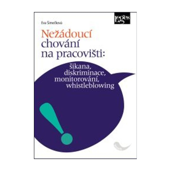 Nežádoucí chování na pracovišti: šikana, diskriminace, monitorování, whistleblowing
