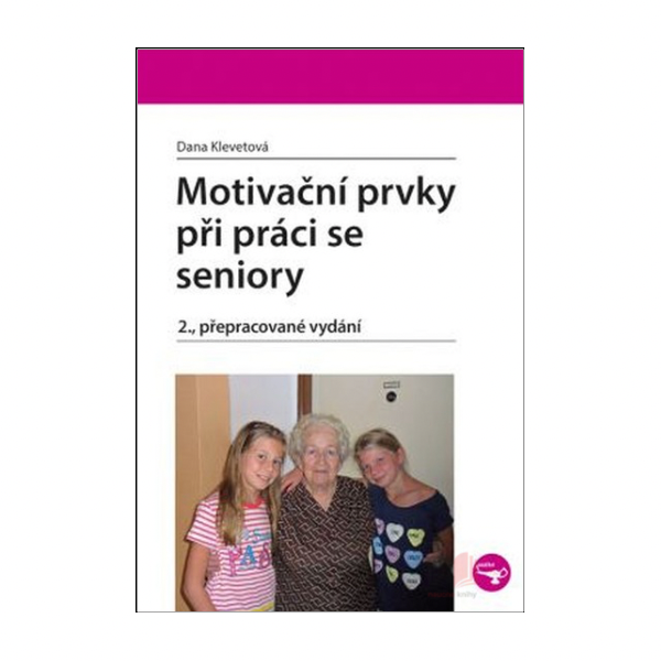 Motivační prvky při práci se seniory, 2. přepracované vydání