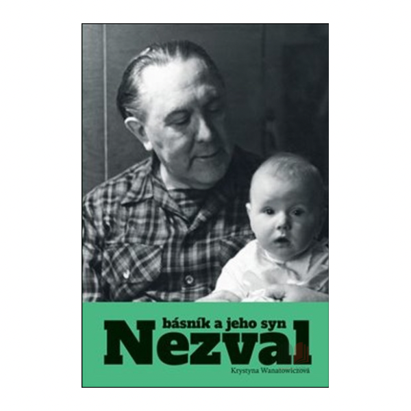 Nezval. Básník a jeho syn