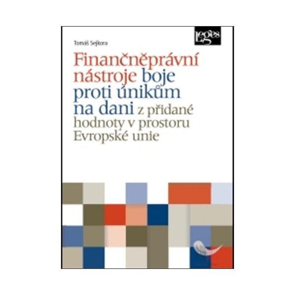 Finančněprávní nástroje boje proti únikům na dani z přidané hodnoty v prostoru Evropské unie
