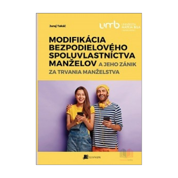 Modifikácia bezpodielového spoluvlastníctva manželov a jeho zánik počas trvania