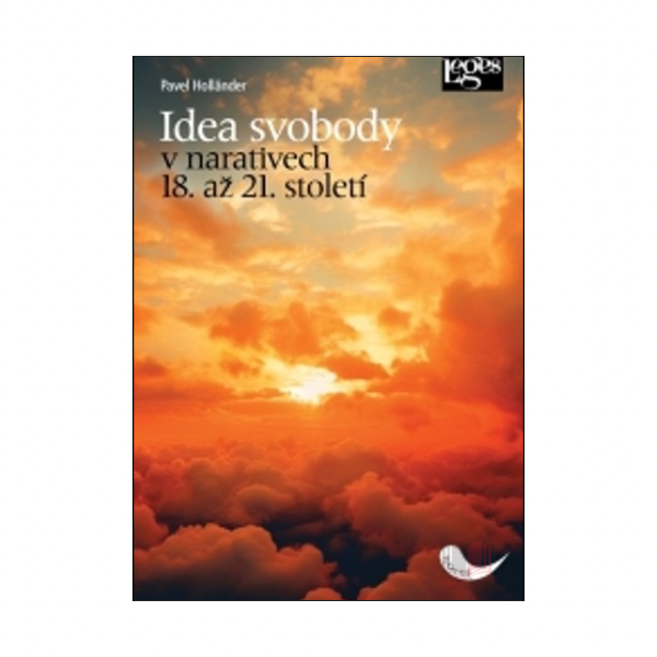 Idea svobody v narativech 18. až 21. století