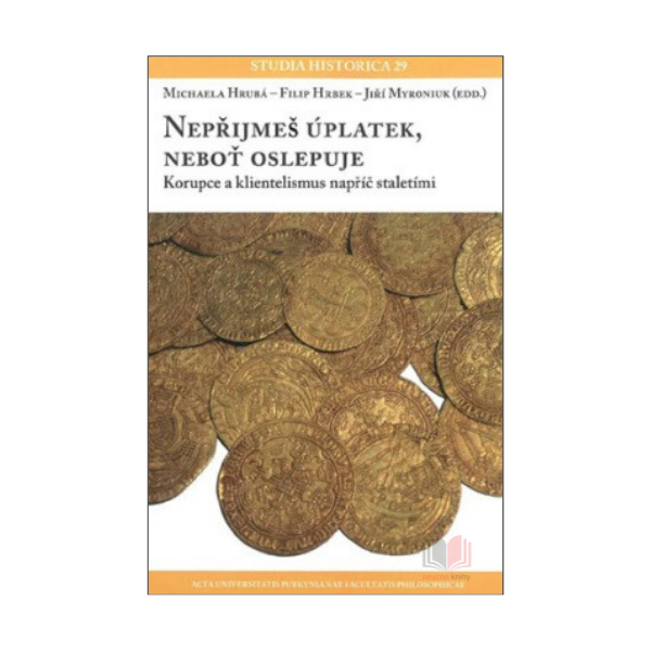 Nepřijmeš úplatek, neboť oslepuje