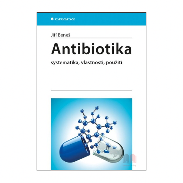 Antibiotika. Systematika, vlastnosti, použití