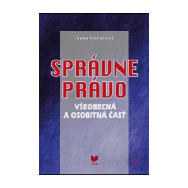 Správne právo. Všeobecná a osobitná časť