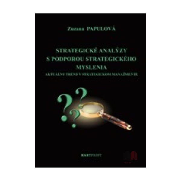 Strategické analýzy s podporou strategického myslenia