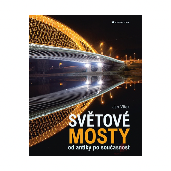 Světové mosty - od antiky po současnost