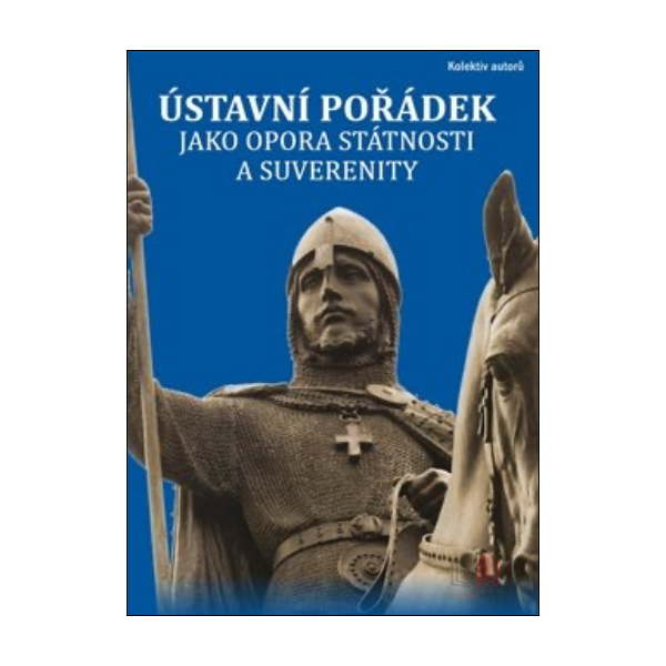 Ústavní pořádek jako opora státnosti a suverenity