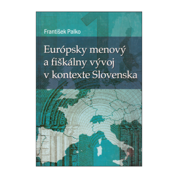 Európsky menový a fiškálny vývoj v kontexte Slovenska