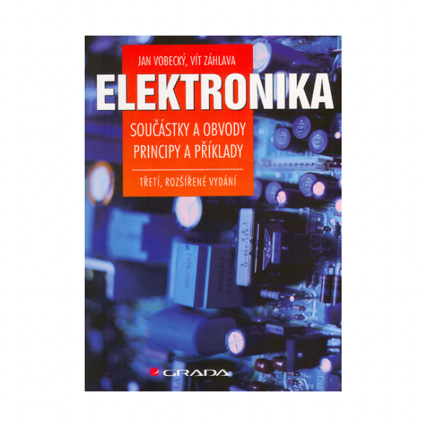 Elektronika. Součástky a obvody, principy a příklady
