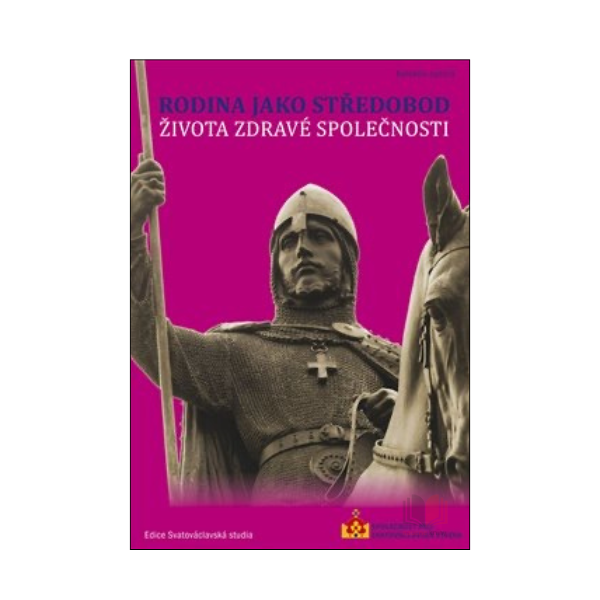 Rodina jako středobod života zdravé společnosti