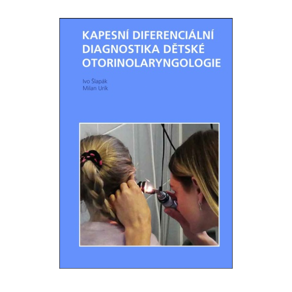 Kapesní diferenciální diagnostika dětské otorinolaryngologie