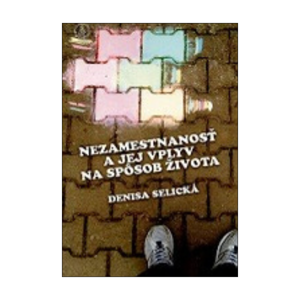 Nezamestnanosť a jej vplyv na spôsob života