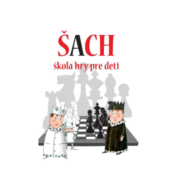 Šach. Škola hry pre deti