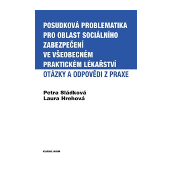Posudková problematika pro oblast sociálního zabezpečení ve všeobecném praktickém lékařství
