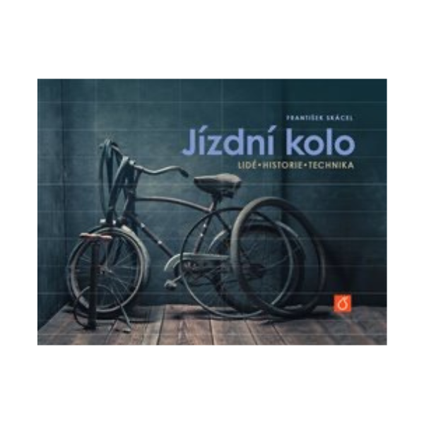 Jízdní kolo. Lidé, historie, technika